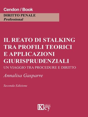 cover image of Il reato di stalking tra profili teorici e applicazioni giurisprudenziali
